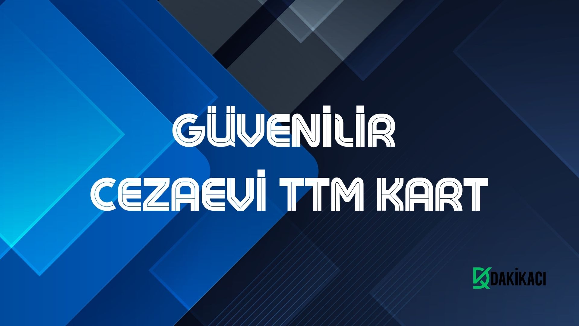Güvenilir Cezaevi TTM Kart